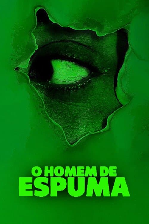 O Homem de Espuma poster