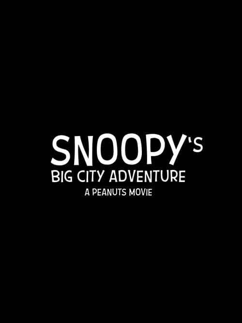 Snoopy's Big City Adventure: A Peanuts Movie poster