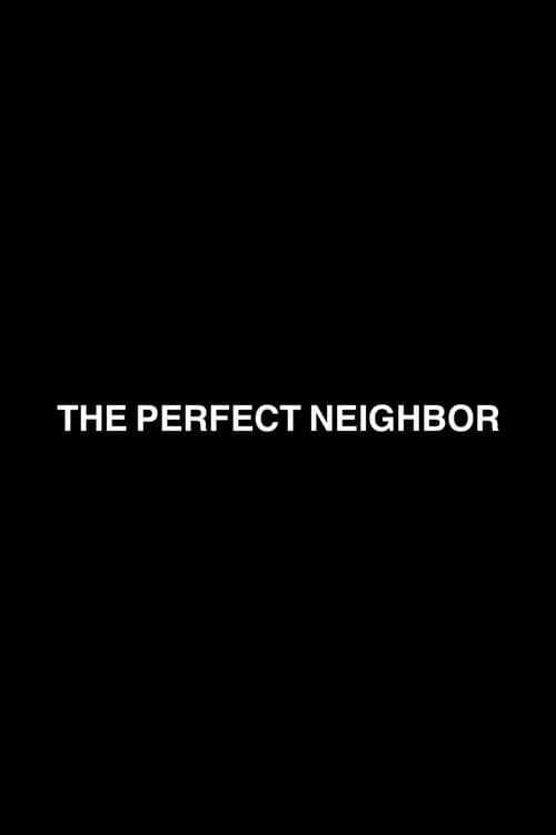 The Perfect Neighbor poster